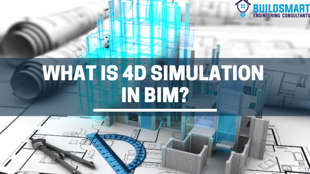 What is 4D Simulation In BIM?